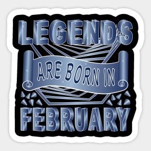 Legends Are Born In February Sticker